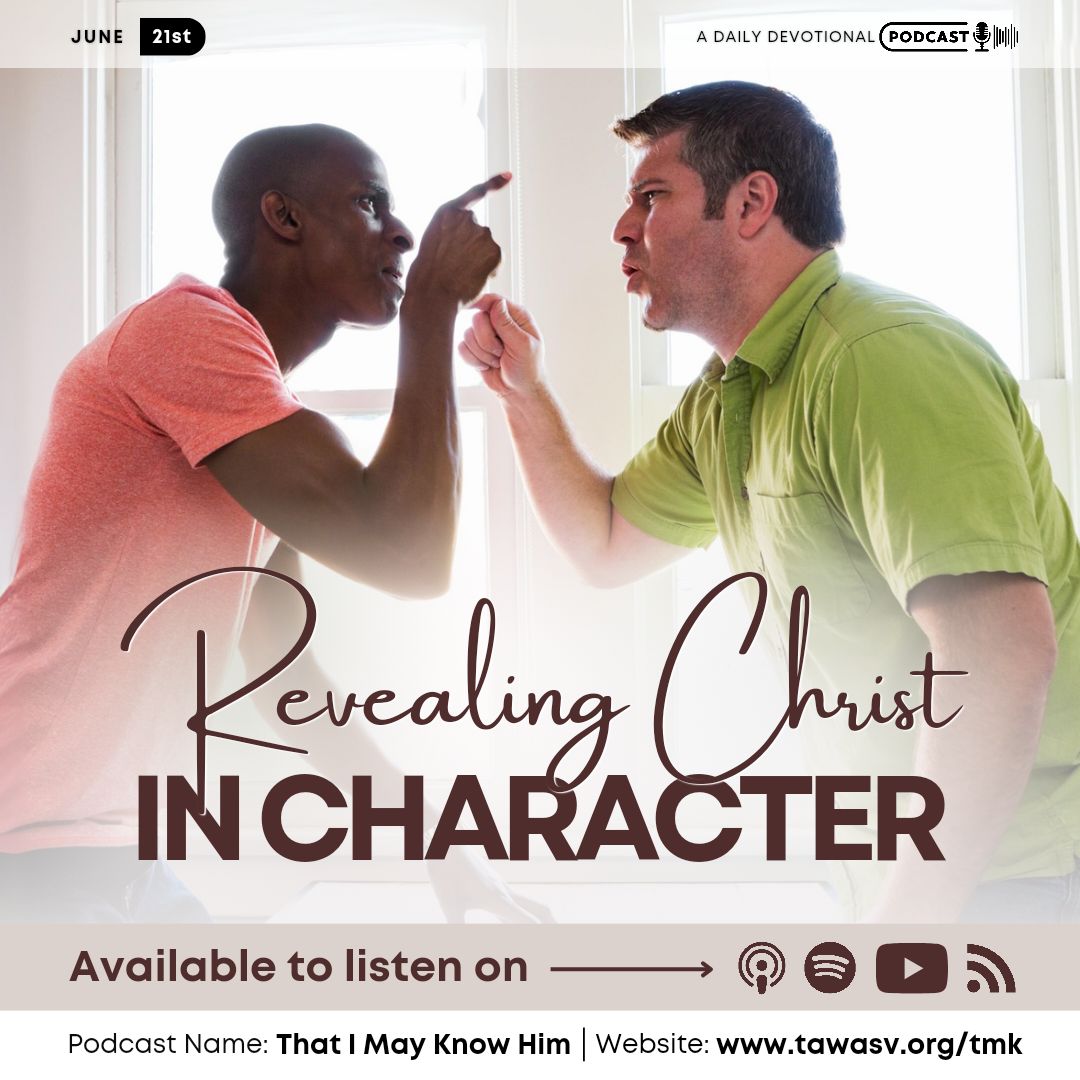 Revealing Christ in Character, June 21 - That I May Know Him