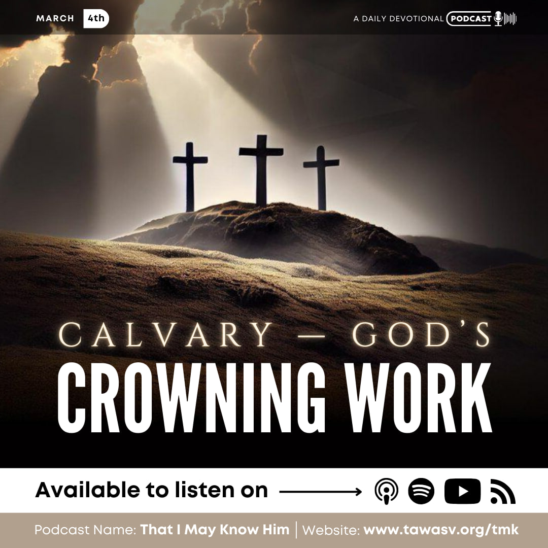 Calvary – God’s Crowning Work, March 4